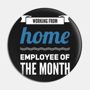 Work From Home - Employee Of The Month Pin