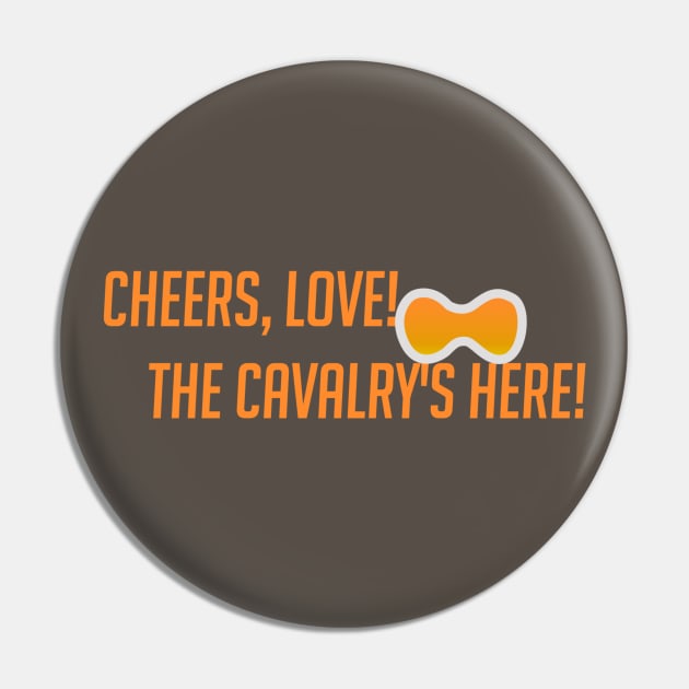 Cheers love! The cavalry's here! Pin by badgerinafez