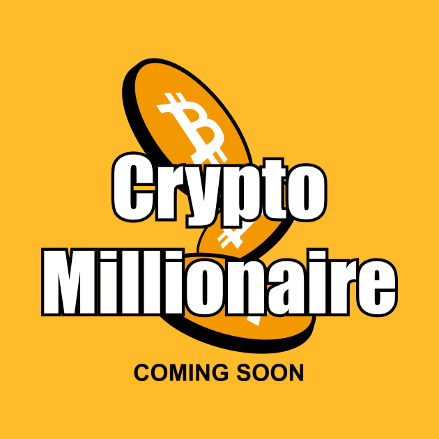 I will be a bitcoin millionaire by APDesign