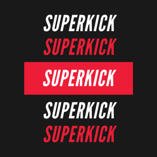 Superkick T-Shirt