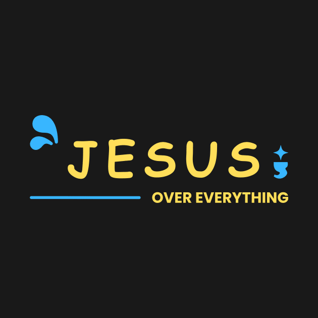 Jesus Over Everything | Christian by All Things Gospel