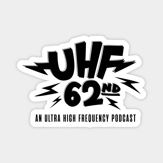 UHF 62nd B/W logo Magnet by UHF62nd