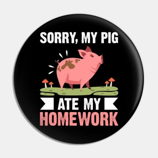 Sorry my pig ate my homework funny pig Pin