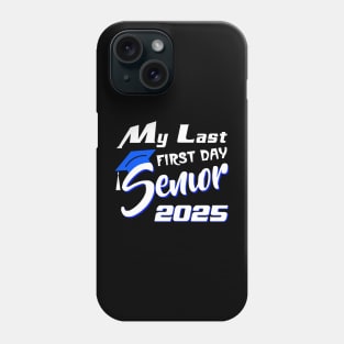 My Last First Day Senior 2025 Back To School Phone Case