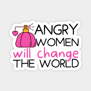 Angry Women Will Change The World Pink Perfume Design Magnet