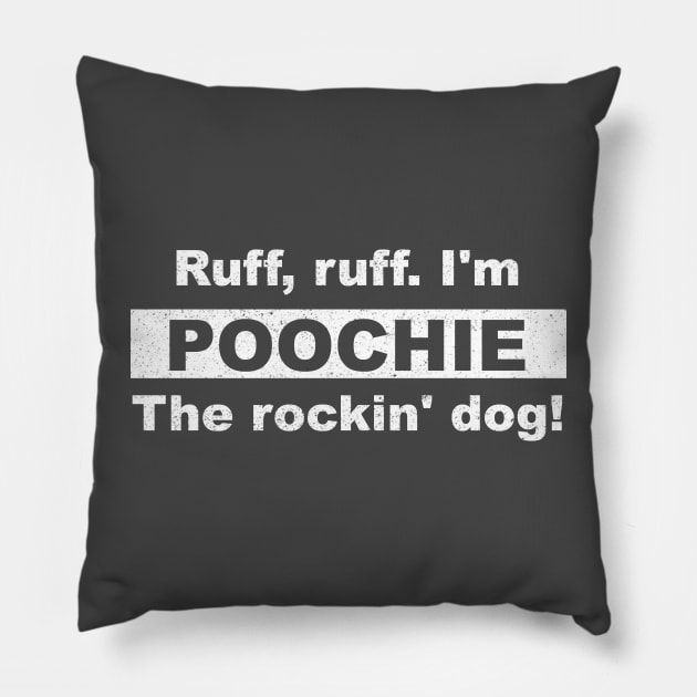 Poochie pooch Pillow by DesginsDone