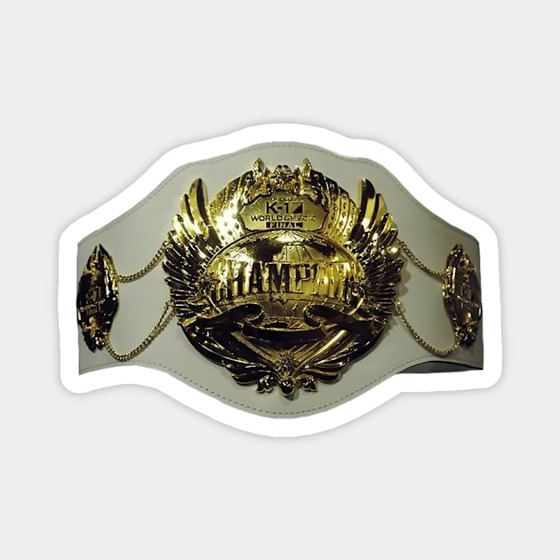 K1 World Grand Prix Belt Magnet by FightIsRight