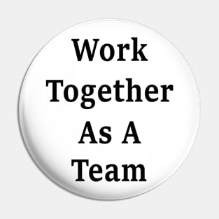 Team Work Pin