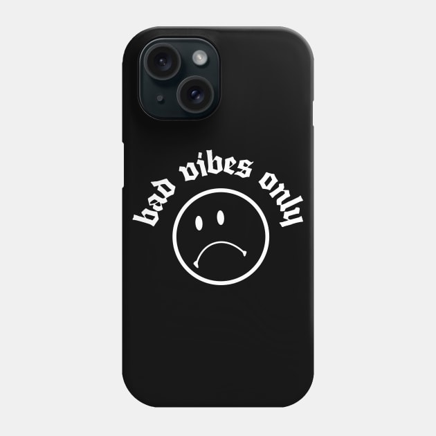 Bad Vibes Only #2 ††† Phone Case by DankFutura