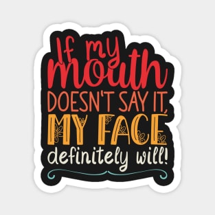 If My Mouth Doesnt Say It | Vintage Design Womens Funny Magnet