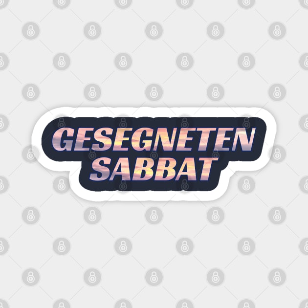 Blessed Sabbath in German Gesegneten Sabbat Magnet by DPattonPD