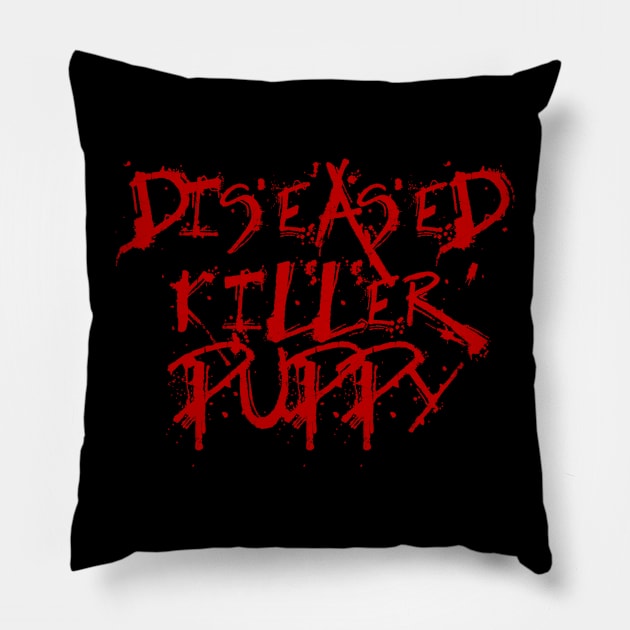 Diseased Killer Puppy (Bloody) Pillow by kimstheworst