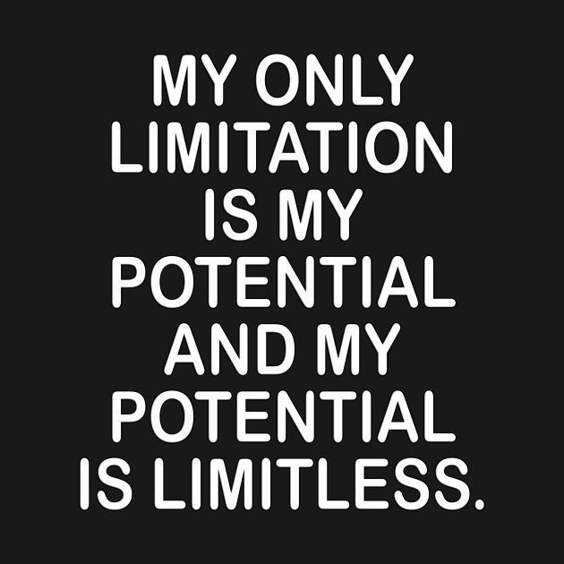 Potential is limitless inspirational t-shirt gift by MotivationTshirt