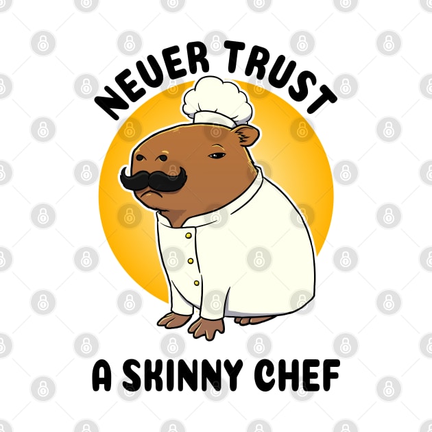 Never trust a skinny chef Capybara by capydays