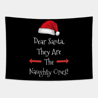 Dear Santa They Are The Naughty Ones Christmas Xmas Holidays Tapestry