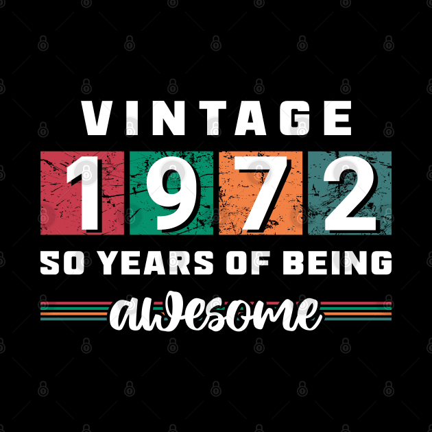 50th Vintage 1972 Birthday 50 years Of Being Awesome by angel