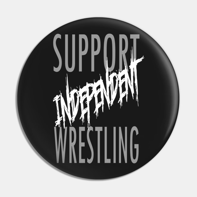 support independent wrestling Pin by WestGhostDesign707