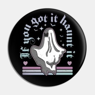 If You Got It Haunt It - Funny Halloween Ghost Pastel Goth Pin