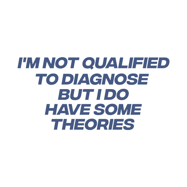 I'm Not Qualified Yo Diagnose But I Have Theories Shirt, X- Ray Tech Shirt, Radiologic Technologist T-Shirt, Radiological Technician by ILOVEY2K