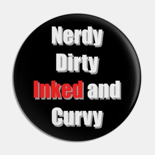 Nerdy Dirty Inked and Curvy Pin