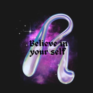 Believe in your self T-Shirt