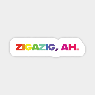 ZIGAZIG, AH Magnet