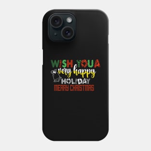 Wish you a very happy holiday - Merry Christmas Phone Case