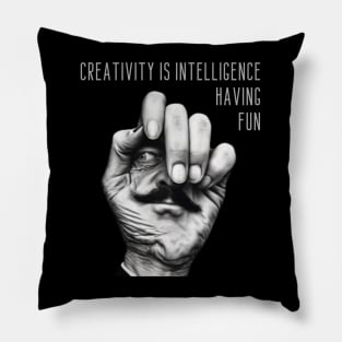 Creativity is intelligence having fun. Pillow