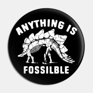 Anything Is Fossible Funny Fossil Pun Pin