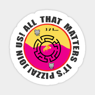 All that matters its pizza Magnet