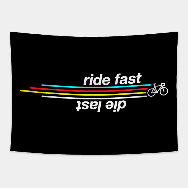 Ride Fast Die Last Tapestry by stuffbyjlim