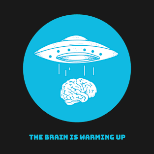 The Brain Is Warming Up Funny T-shirt Design T-Shirt