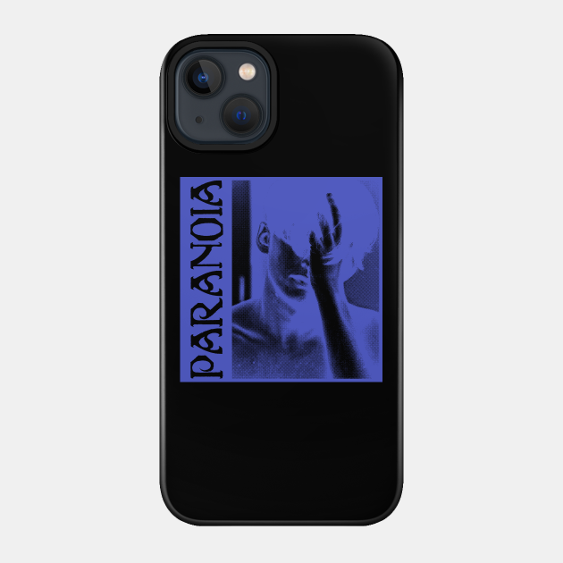 Paranoia - Streetwear - Phone Case