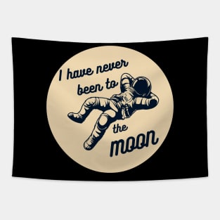 I Have Never Been to the Moon Funny Astronomy Quote Tapestry