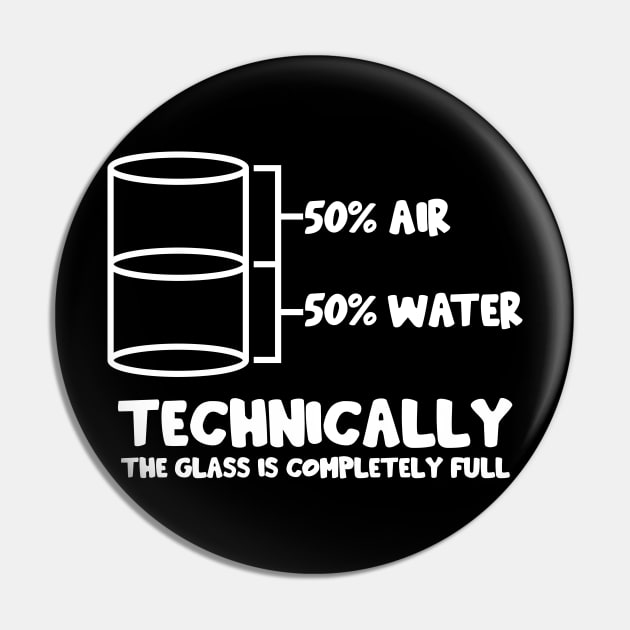 Technically The Glass Is Full Pin by ScienceCorner