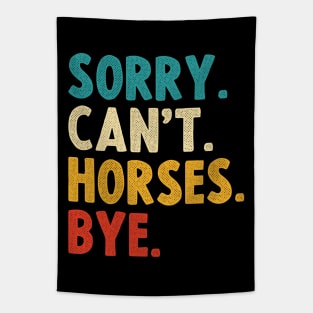 sorry cant horses bye Tapestry