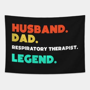 Husband.Dad.Resipatory Therapist.Legend. Tapestry