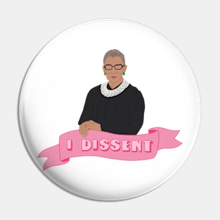 Ruth Bader quote I dissent Pin