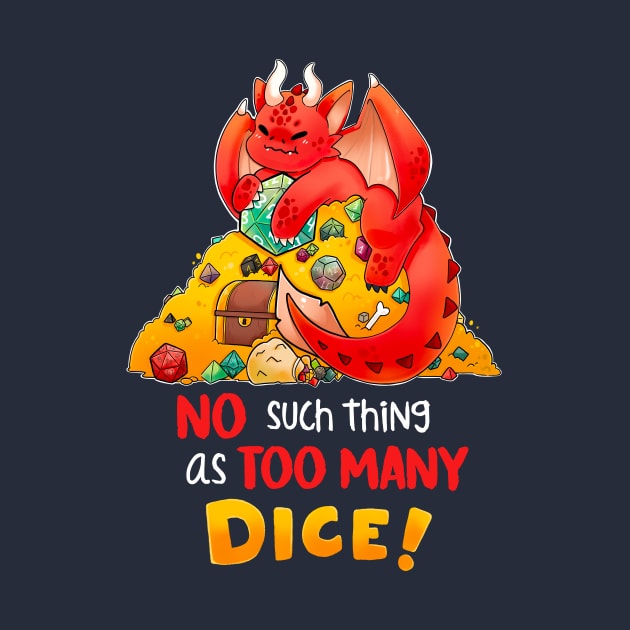 No such thing as too many dice by linkitty