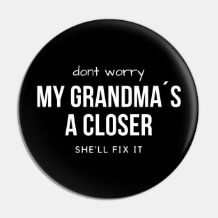 Don´t worry! My grandma´s a Closer, she´ll fix it! Pin