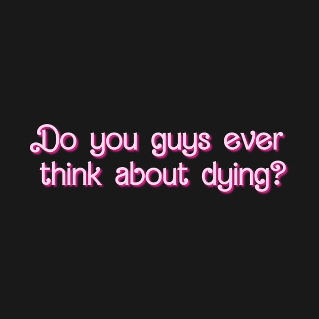 Do you guys ever think about dying? by TeamZissou