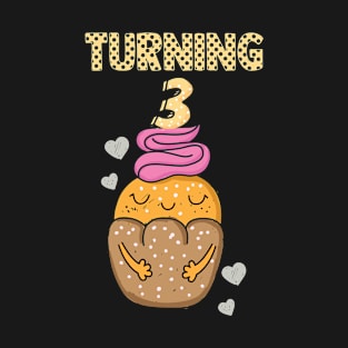 Turning 3 Geburtstag Törtchen T-Shirt