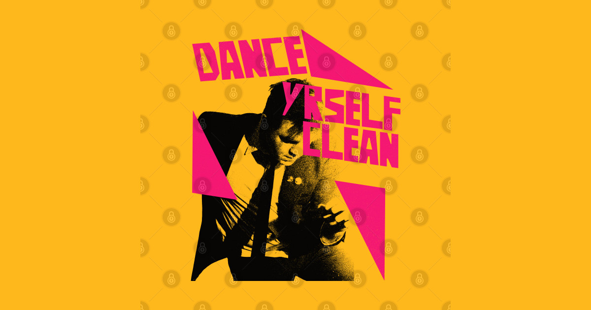  Dance Yrself Clean Lcd Soundsystem TShirt TeePublic