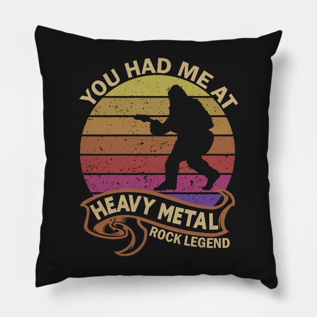 Funny Bigfoot, You Had Me At Heavy Metal Rock Legend Pillow by ThatVibe