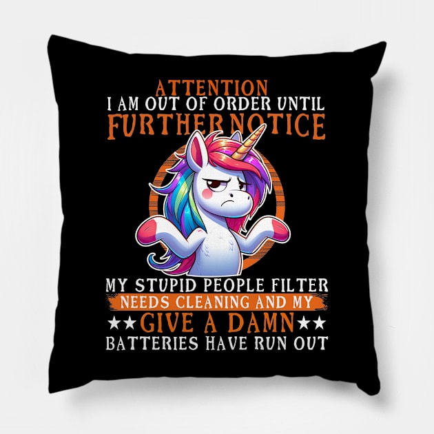 Attention I Am Out Of Order - Funny Grumpy Unicorn Pillow by RuftupDesigns