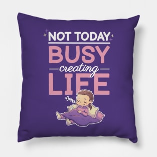 Not today, busy creating life // Pregnancy, maternity, motherhood, pregnant Pillow