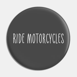 Ride motorcycles Pin