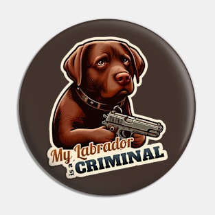 Criminal Labrador Pin