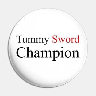 Tummy Sword Champion Pin