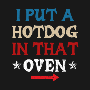 Put Hotdog In That Oven 4th Of July Pregnancy Announcement T-Shirt